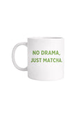 Taza diseño original | No drama, just matcha - Caramel regalos
