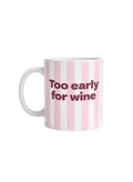 Taza diseño original | Too early for wine bordeaux - Caramel regalos